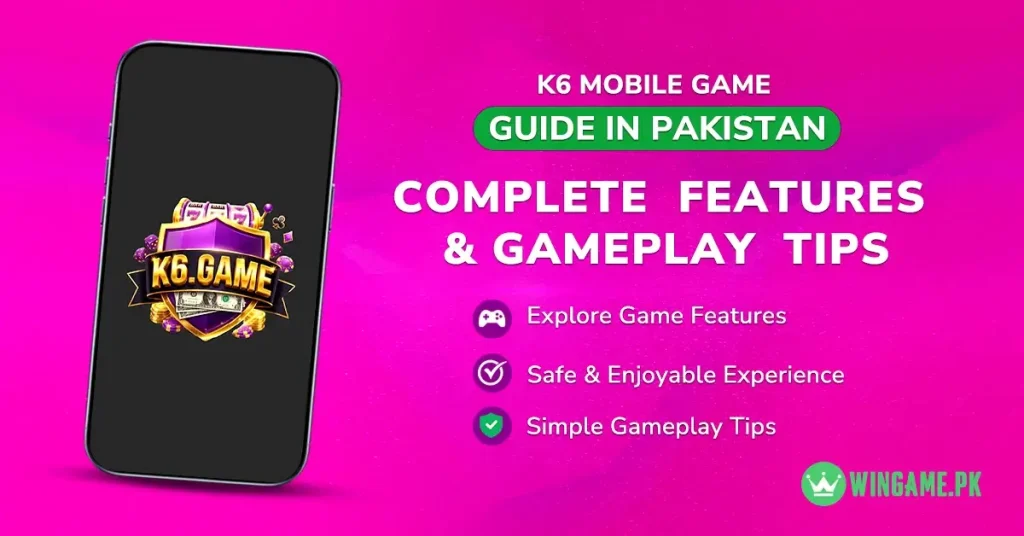 K6 Game Guide Pakistan
